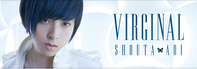 蒼井翔太1stシングル「Virginal」 2014.1.15 RELEASE!! 