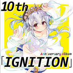 Z/X -Zillions of enemy X- 10th Anniversary Album 「IGNITION 